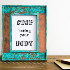 stop hating your body